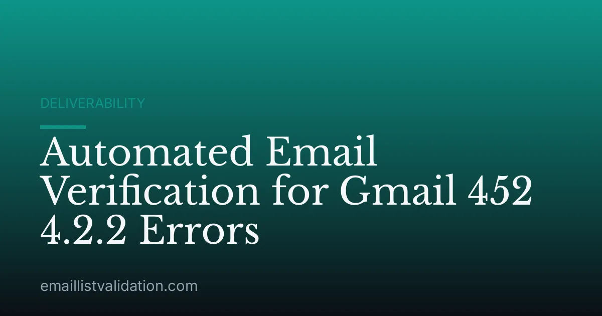 Automated Email Verification for Gmail 452 4.2.2 Errors