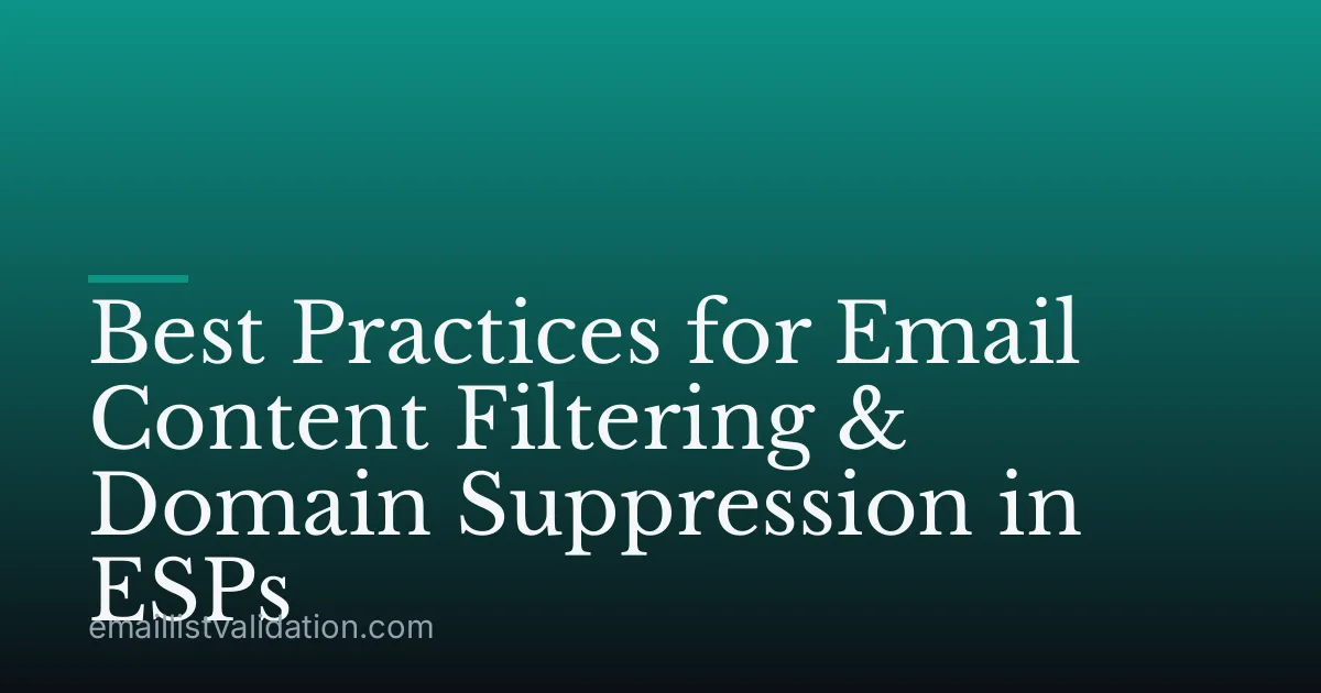 Best Practices for Email Content Filtering & Domain Suppression in ESPs