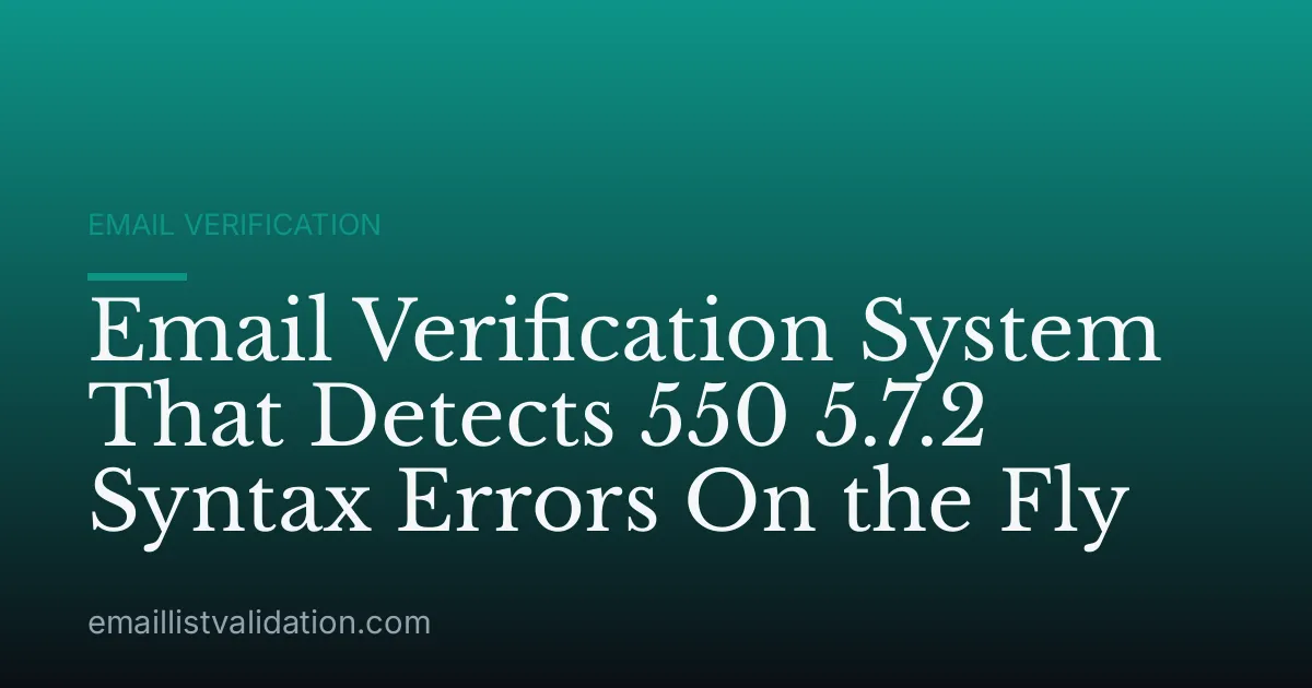 Email Verification System That Detects 550 5.7.2 Syntax Errors On the Fly