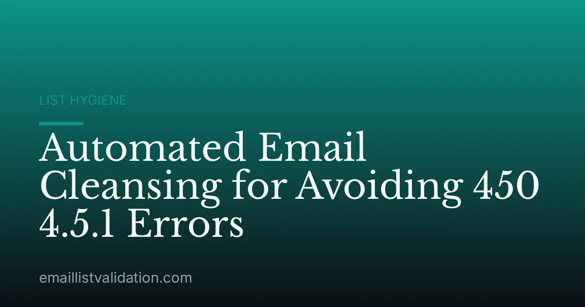 Automated Email Cleansing for Avoiding 450 4.5.1 Errors