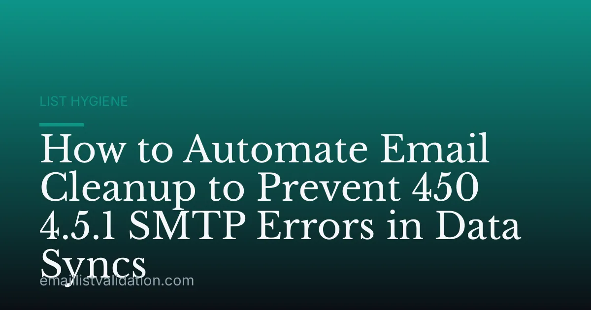 How to Automate Email Cleanup to Prevent 450 4.5.1 SMTP Errors in Data Syncs