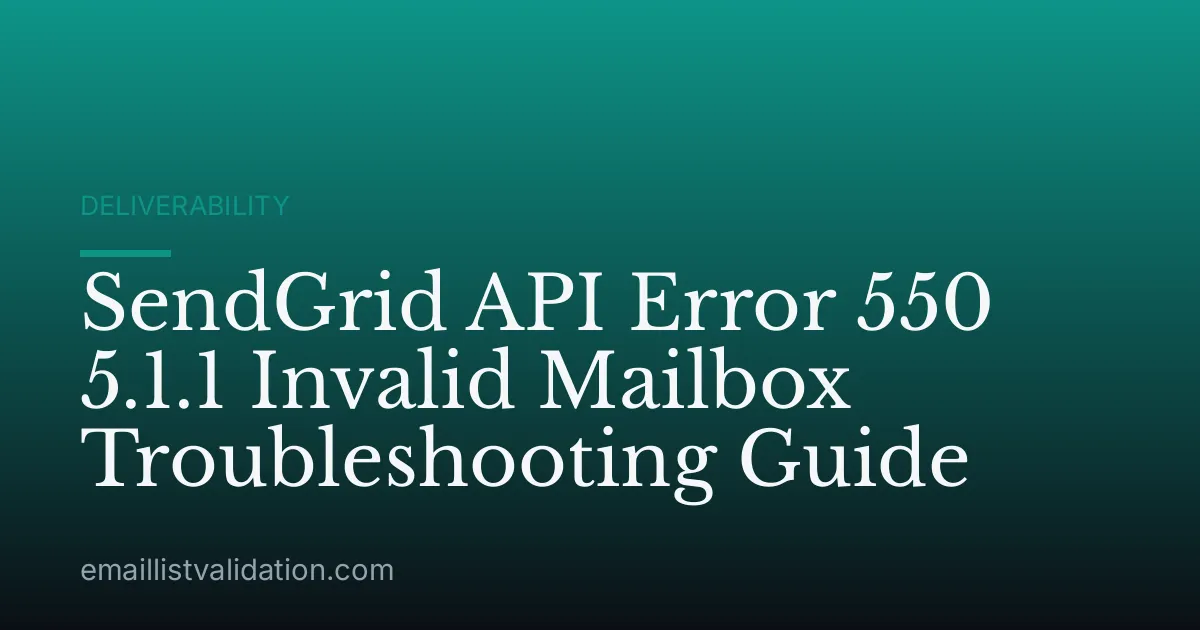 SendGrid API Error 550 5.1.1 Invalid Mailbox Troubleshooting Guide