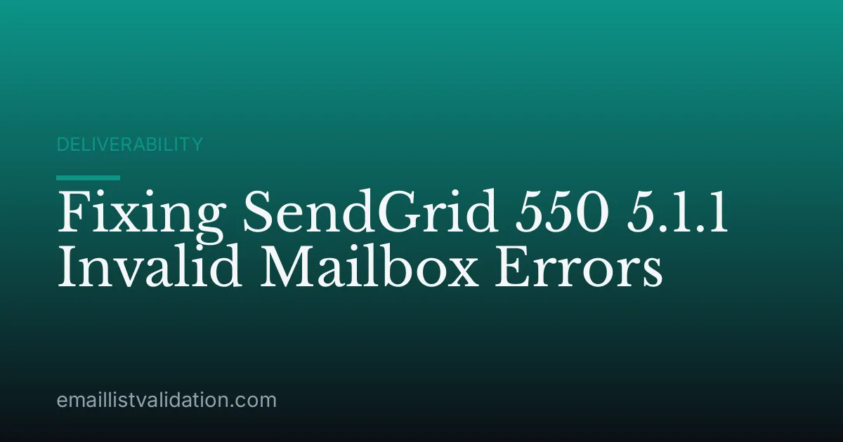 Fixing SendGrid 550 5.1.1 Invalid Mailbox Errors