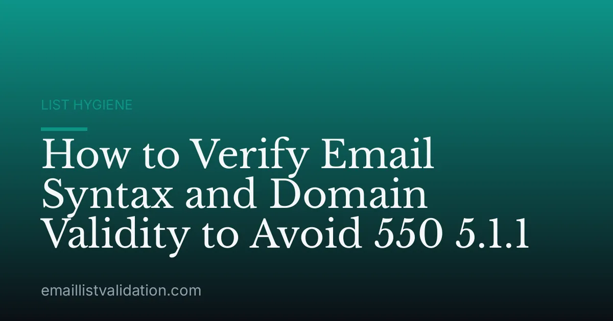 How to Verify Email Syntax and Domain Validity to Avoid 550 5.1.1