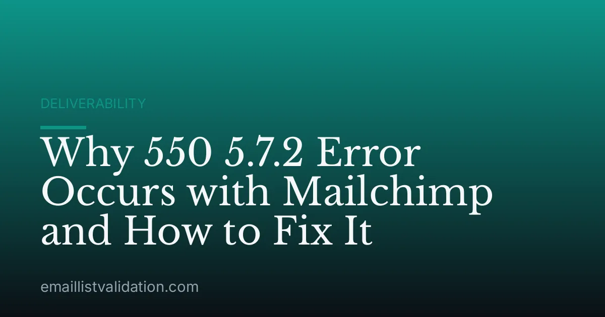 Why 550 5.7.2 Error Occurs with Mailchimp and How to Fix It