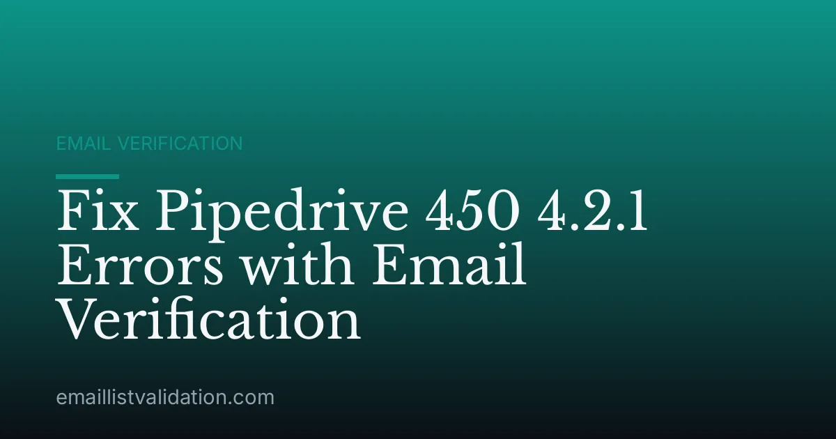 Fix Pipedrive 450 4.2.1 Errors with Email Verification