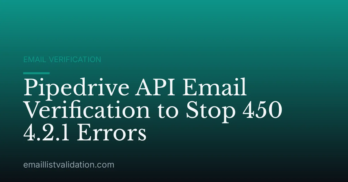Pipedrive API Email Verification to Stop 450 4.2.1 Errors