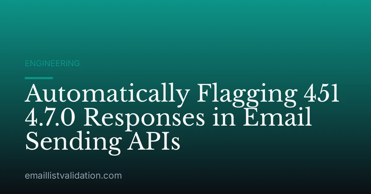 Automatically Flagging 451 4.7.0 Responses in Email Sending APIs