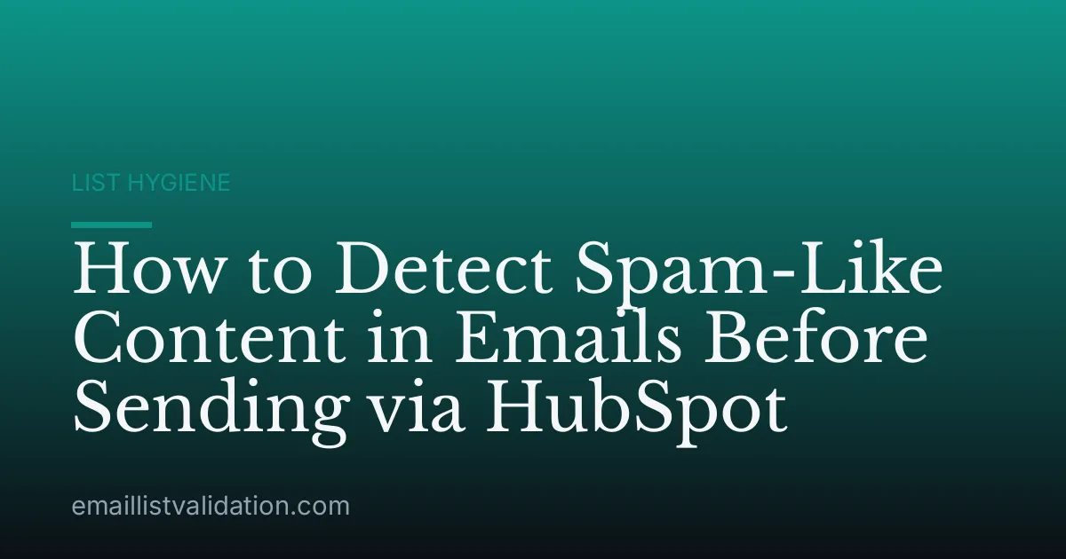 How to Detect Spam-Like Content in Emails Before Sending via HubSpot