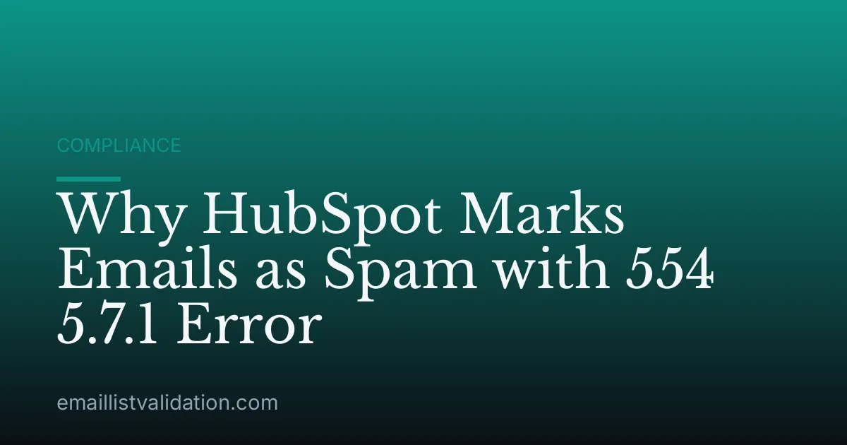 Why HubSpot Marks Emails as Spam with 554 5.7.1 Error