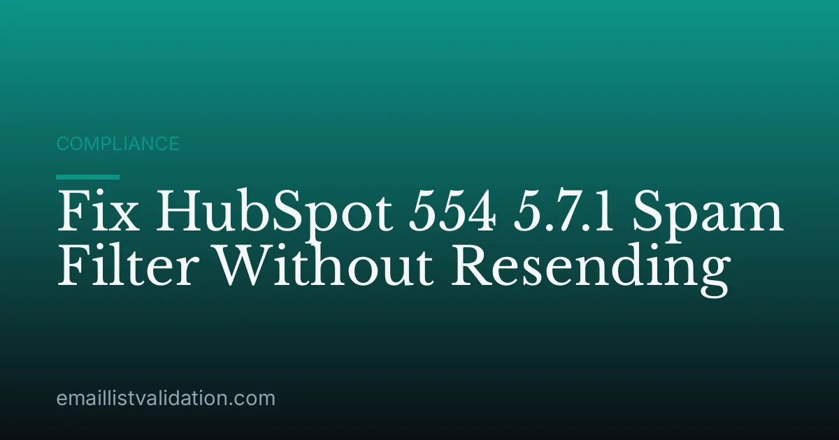 Fix HubSpot 554 5.7.1 Spam Filter Without Resending