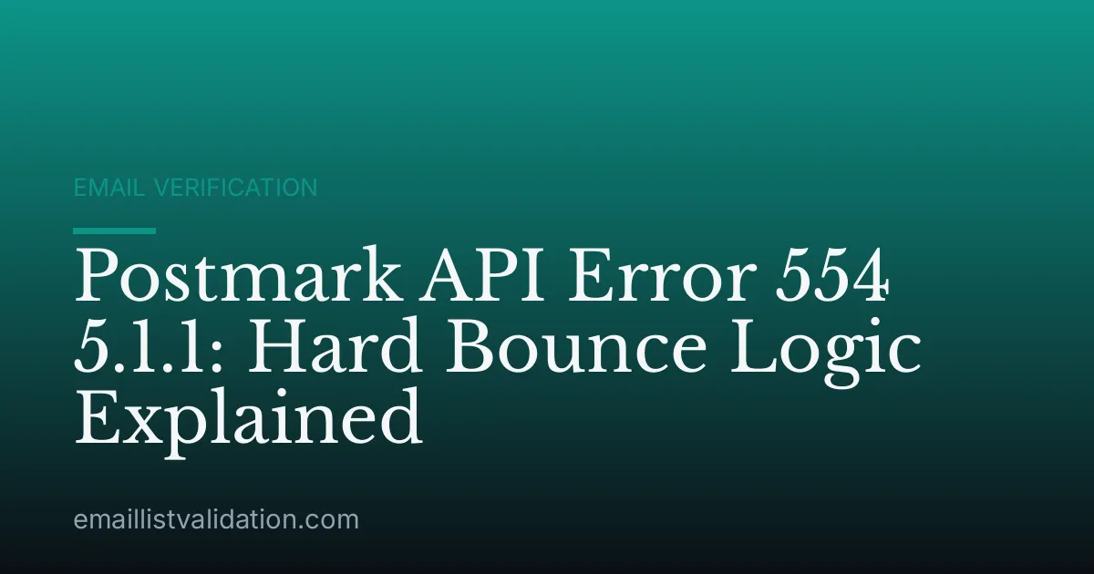 Postmark API Error 554 5.1.1: Hard Bounce Logic Explained