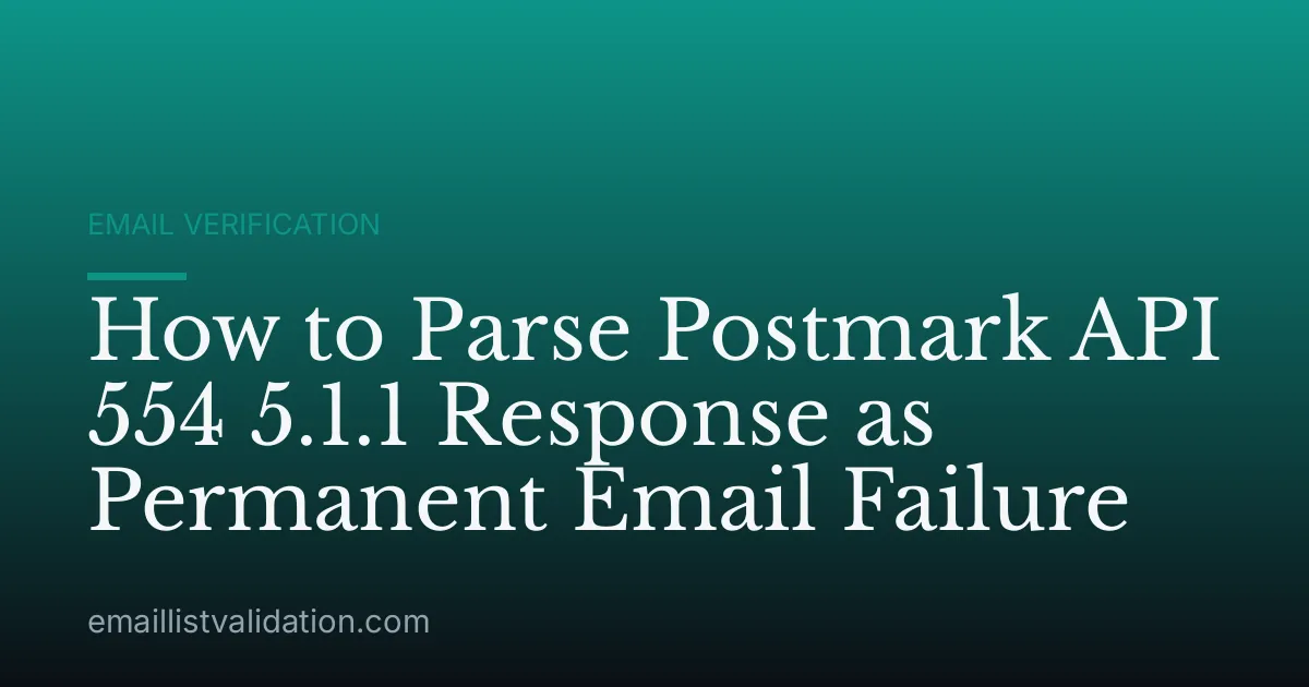 How to Parse Postmark API 554 5.1.1 Response as Permanent Email Failure