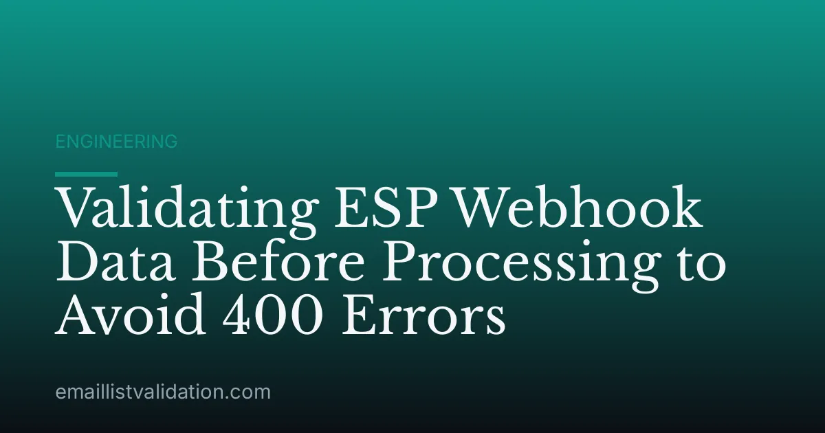 Validating ESP Webhook Data Before Processing to Avoid 400 Errors