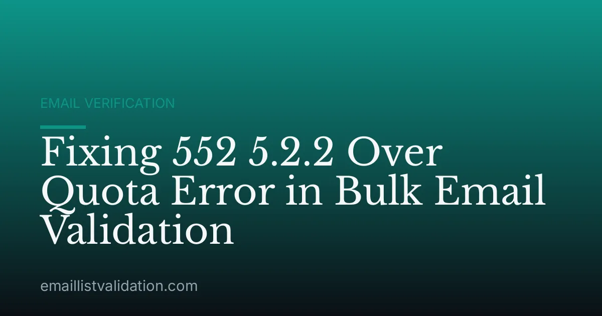 Fixing 552 5.2.2 Over Quota Error in Bulk Email Validation