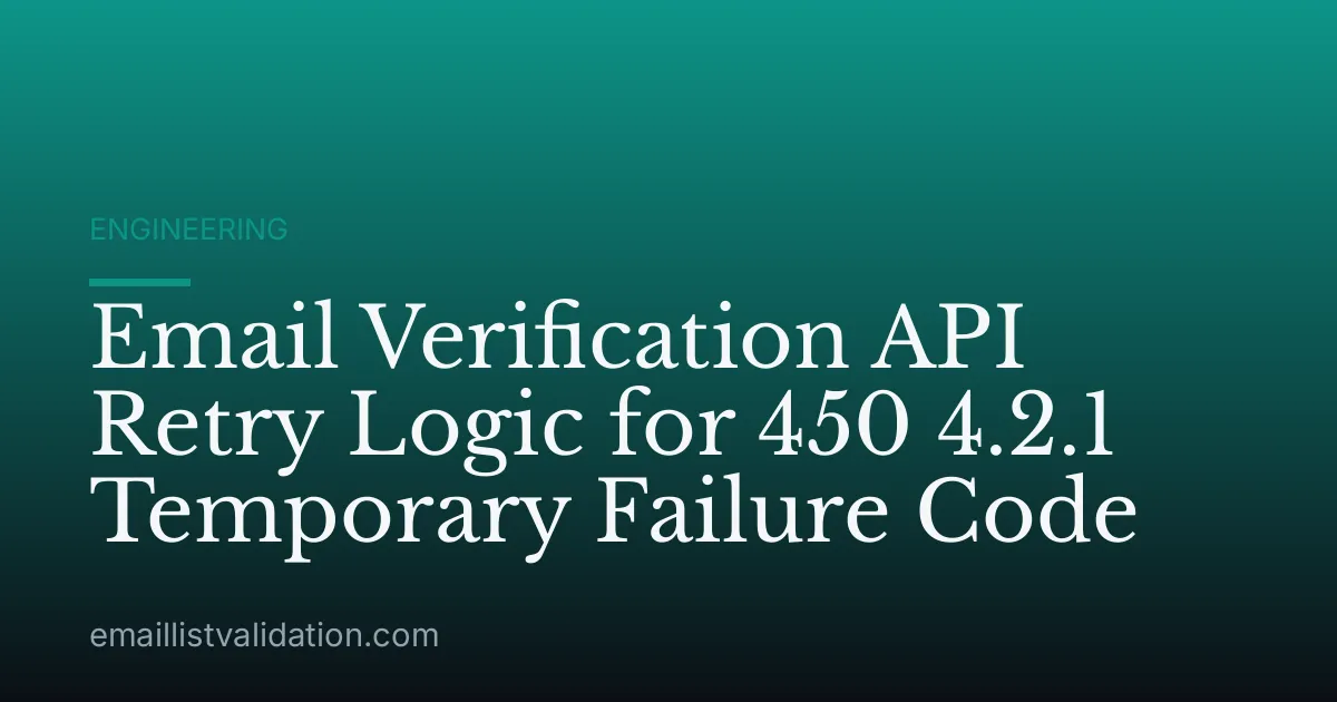 Email Verification API Retry Logic for 450 4.2.1 Temporary Failure Code