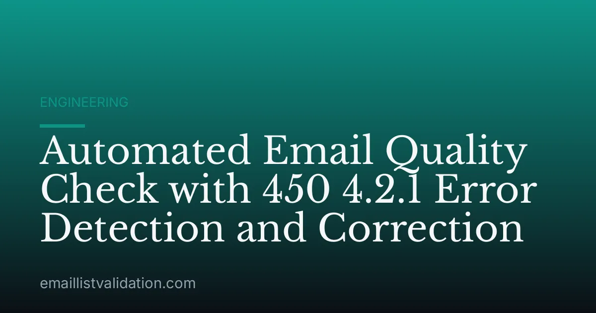 Automated Email Quality Check with 450 4.2.1 Error Detection and Correction