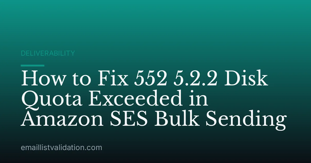 How to Fix 552 5.2.2 Disk Quota Exceeded in Amazon SES Bulk Sending