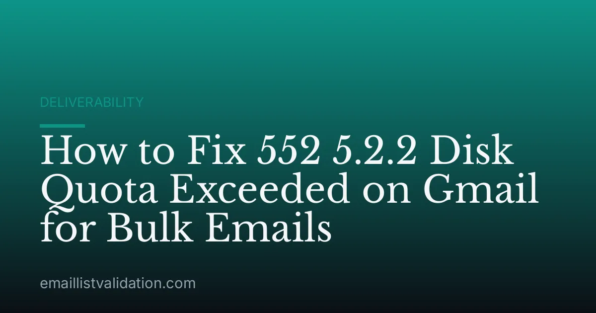 How to Fix 552 5.2.2 Disk Quota Exceeded on Gmail for Bulk Emails