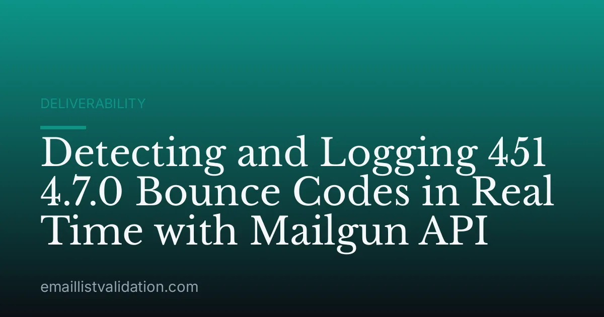 Detecting and Logging 451 4.7.0 Bounce Codes in Real Time with Mailgun API