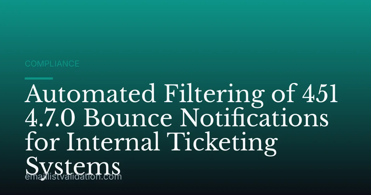 Automated Filtering of 451 4.7.0 Bounce Notifications for Internal Ticketing Systems