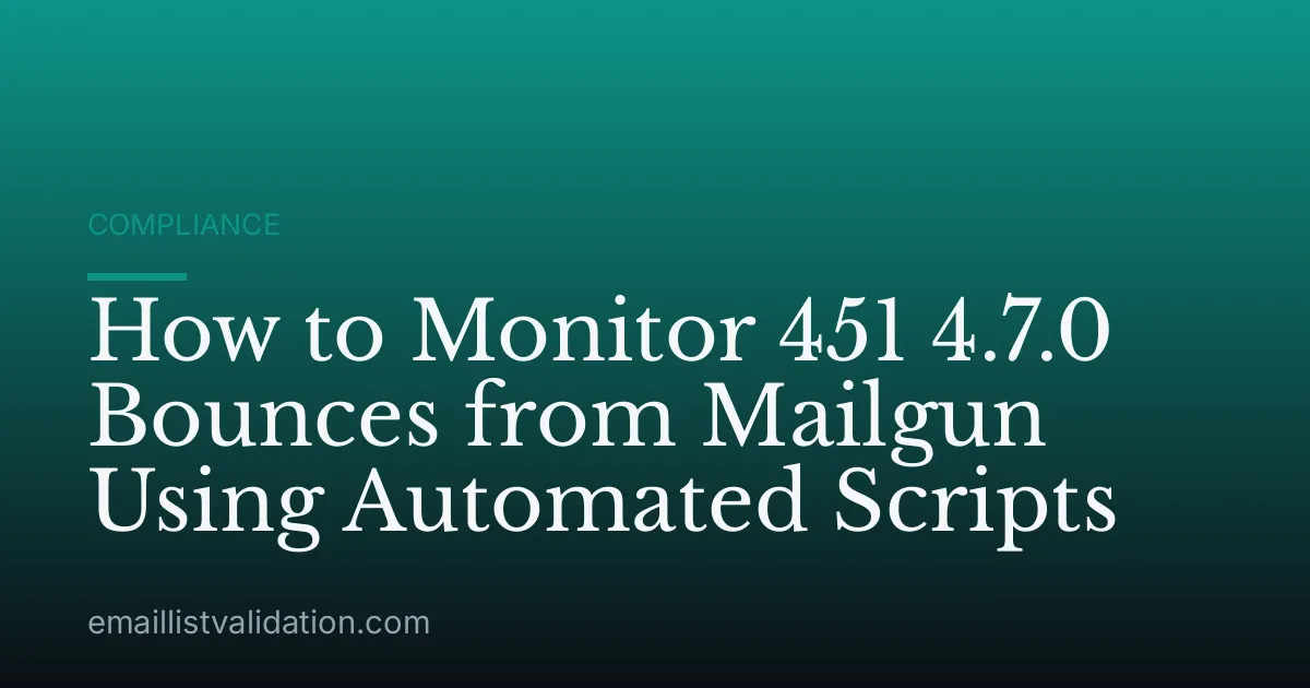 How to Monitor 451 4.7.0 Bounces from Mailgun Using Automated Scripts