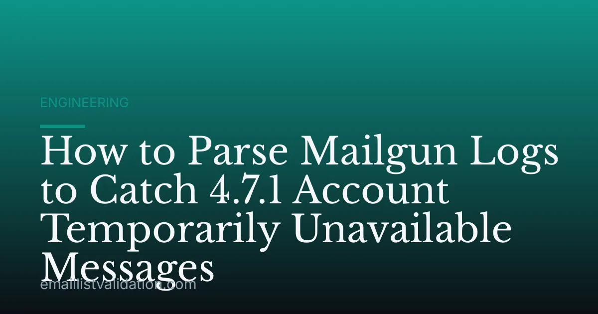 How to Parse Mailgun Logs to Catch 4.7.1 Account Temporarily Unavailable Messages