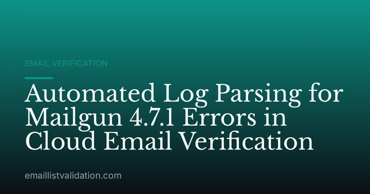 Automated Log Parsing for Mailgun 4.7.1 Errors in Cloud Email Verification