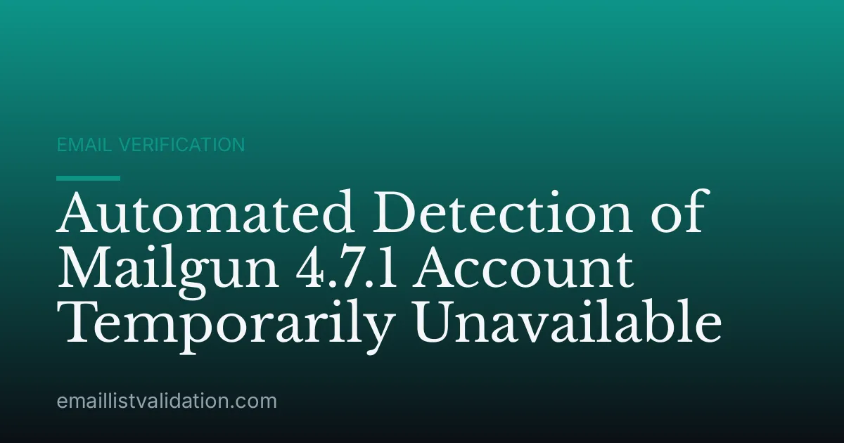 Automated Detection of Mailgun 4.7.1 Account Temporarily Unavailable