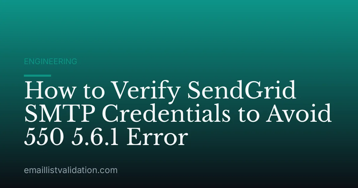 How to Verify SendGrid SMTP Credentials to Avoid 550 5.6.1 Error