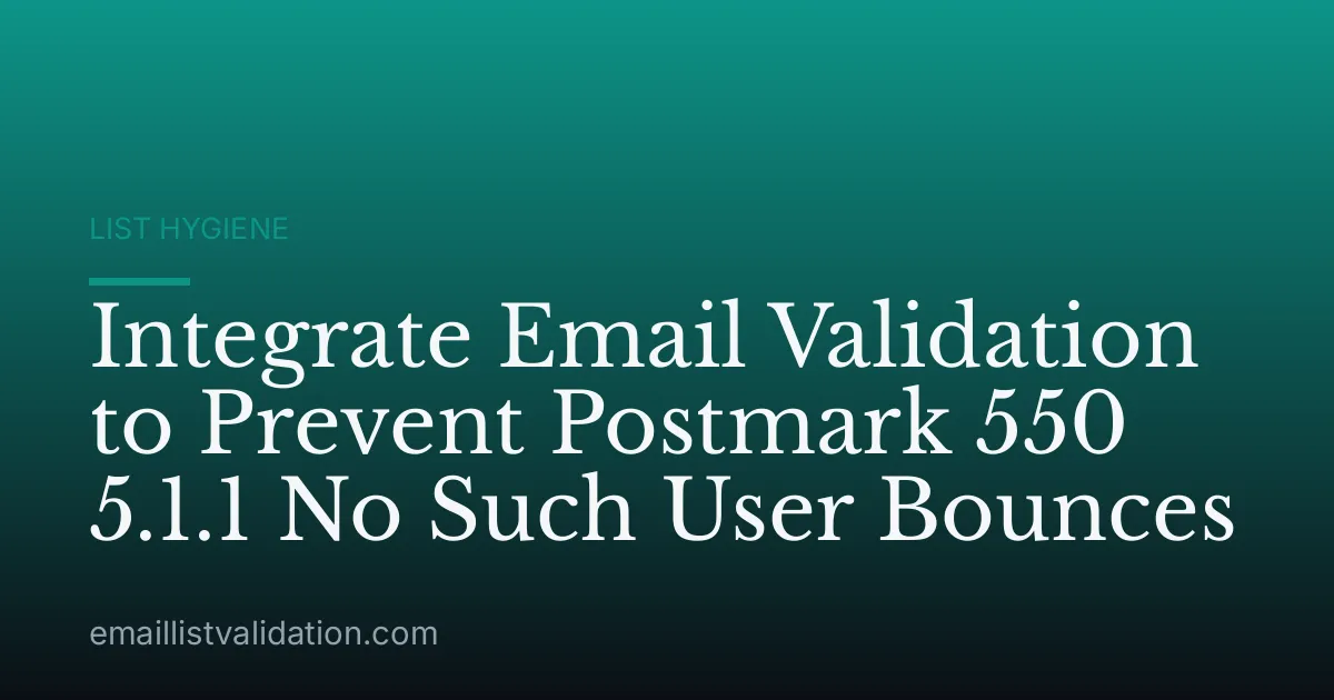 Integrate Email Validation to Prevent Postmark 550 5.1.1 No Such User Bounces