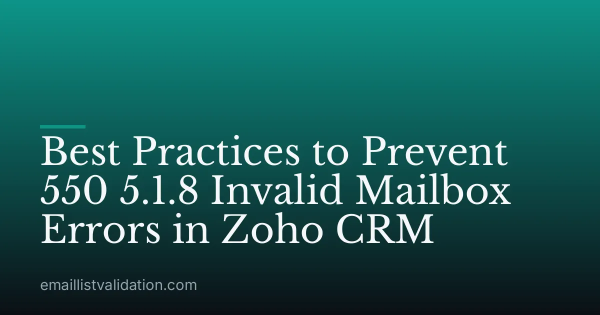 Best Practices to Prevent 550 5.1.8 Invalid Mailbox Errors in Zoho CRM