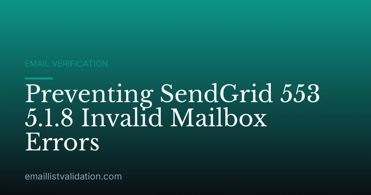 Preventing SendGrid 553 5.1.8 Invalid Mailbox Errors