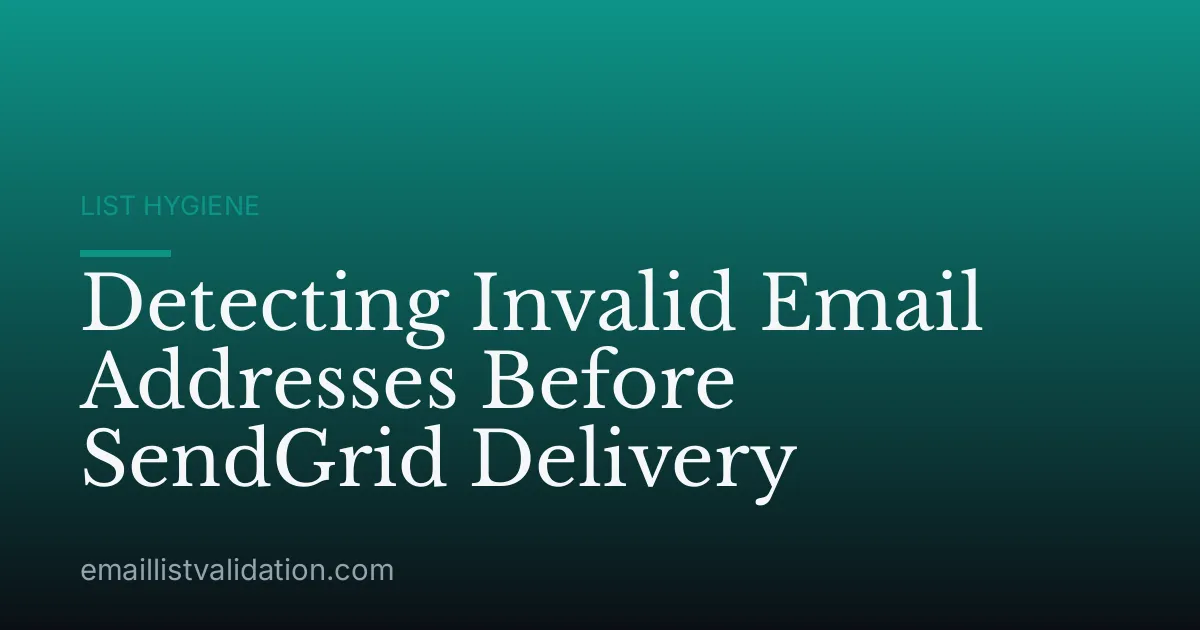 Detecting Invalid Email Addresses Before SendGrid Delivery