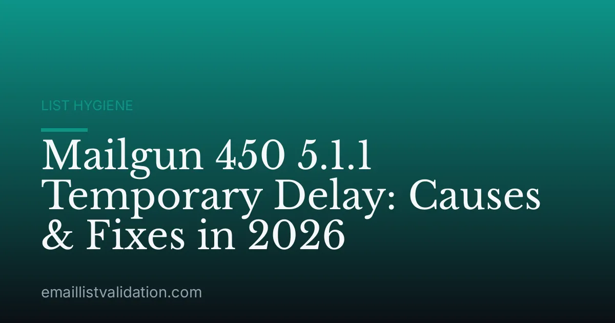 Mailgun 450 5.1.1 Temporary Delay: Causes & Fixes in 2026
