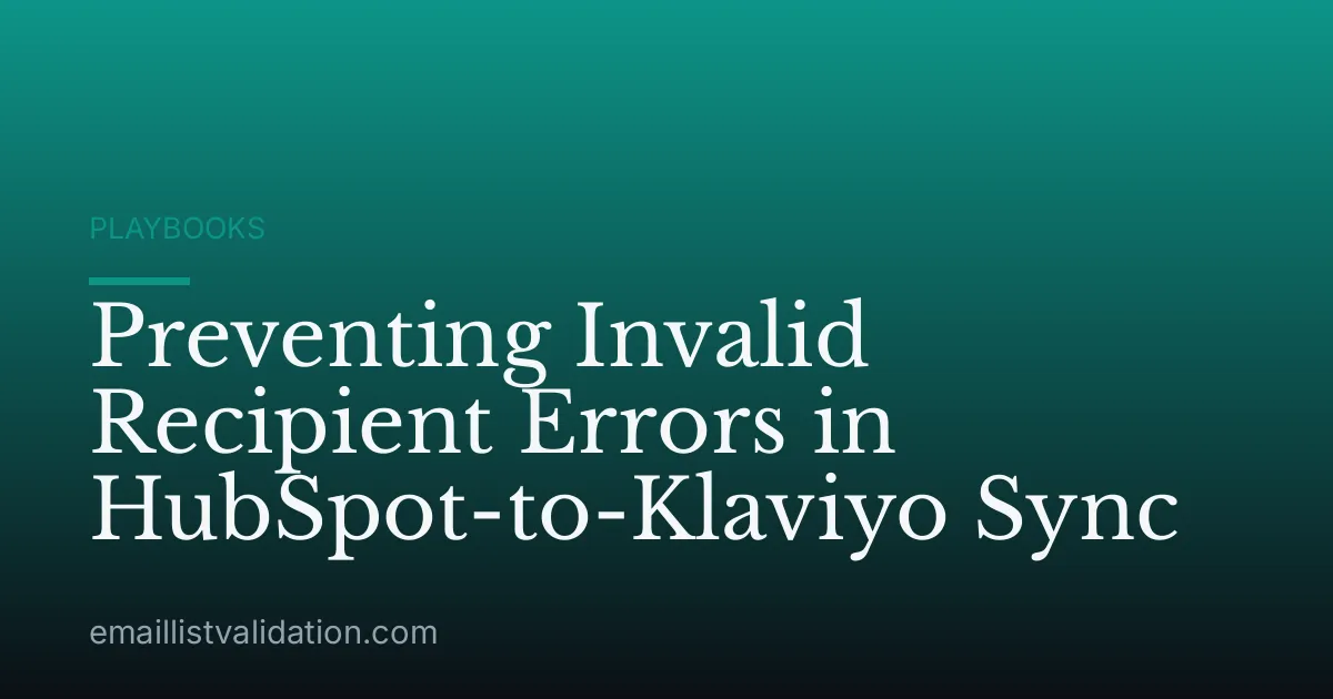 Preventing Invalid Recipient Errors in HubSpot-to-Klaviyo Sync