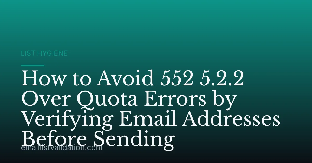 How to Avoid 552 5.2.2 Over Quota Errors by Verifying Email Addresses Before Sending