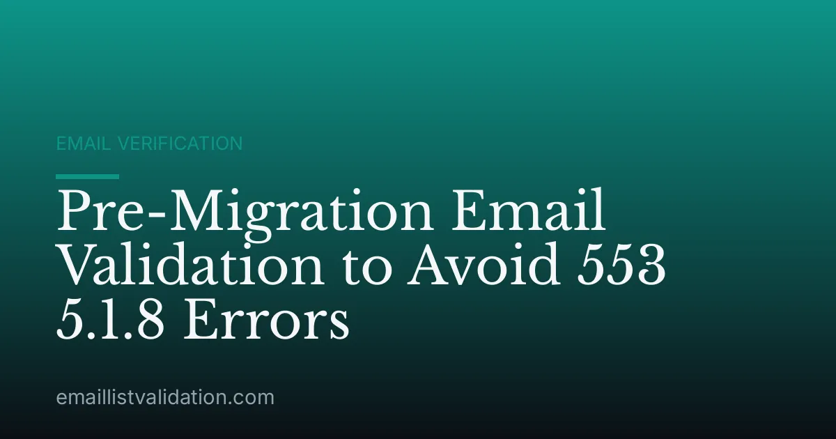 Pre-Migration Email Validation to Avoid 553 5.1.8 Errors
