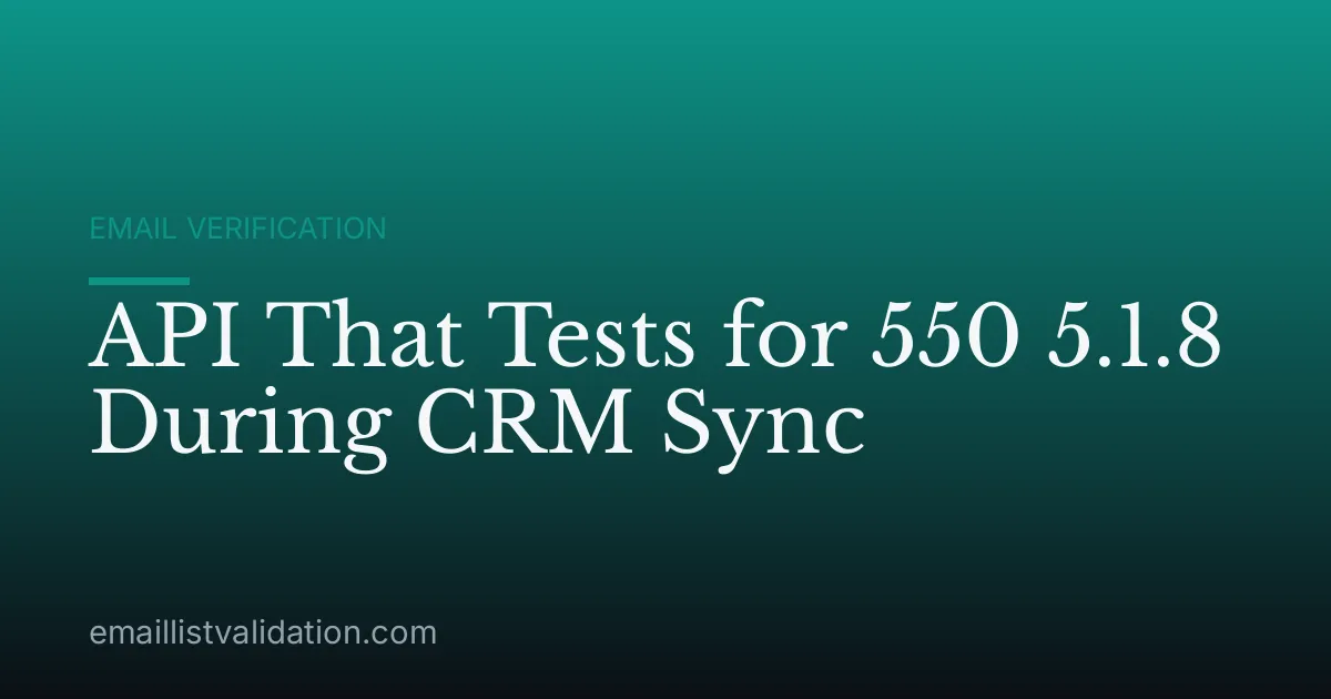 API That Tests for 550 5.1.8 During CRM Sync