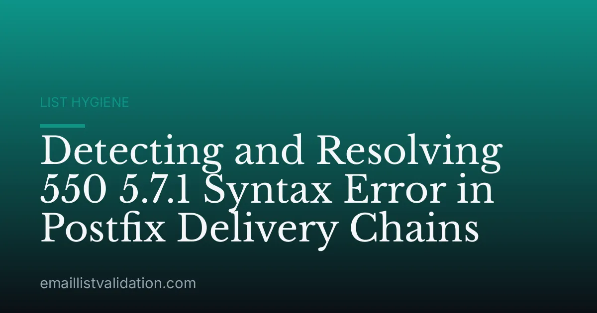 Detecting and Resolving 550 5.7.1 Syntax Error in Postfix Delivery Chains