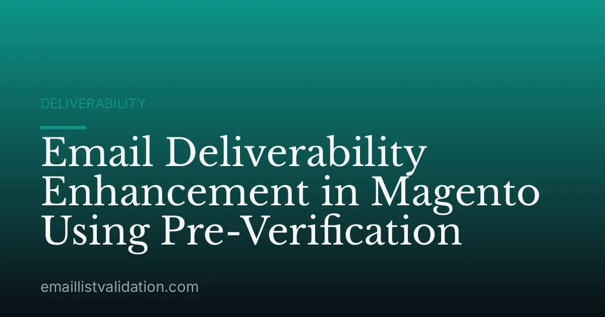 Email Deliverability Enhancement in Magento Using Pre-Verification