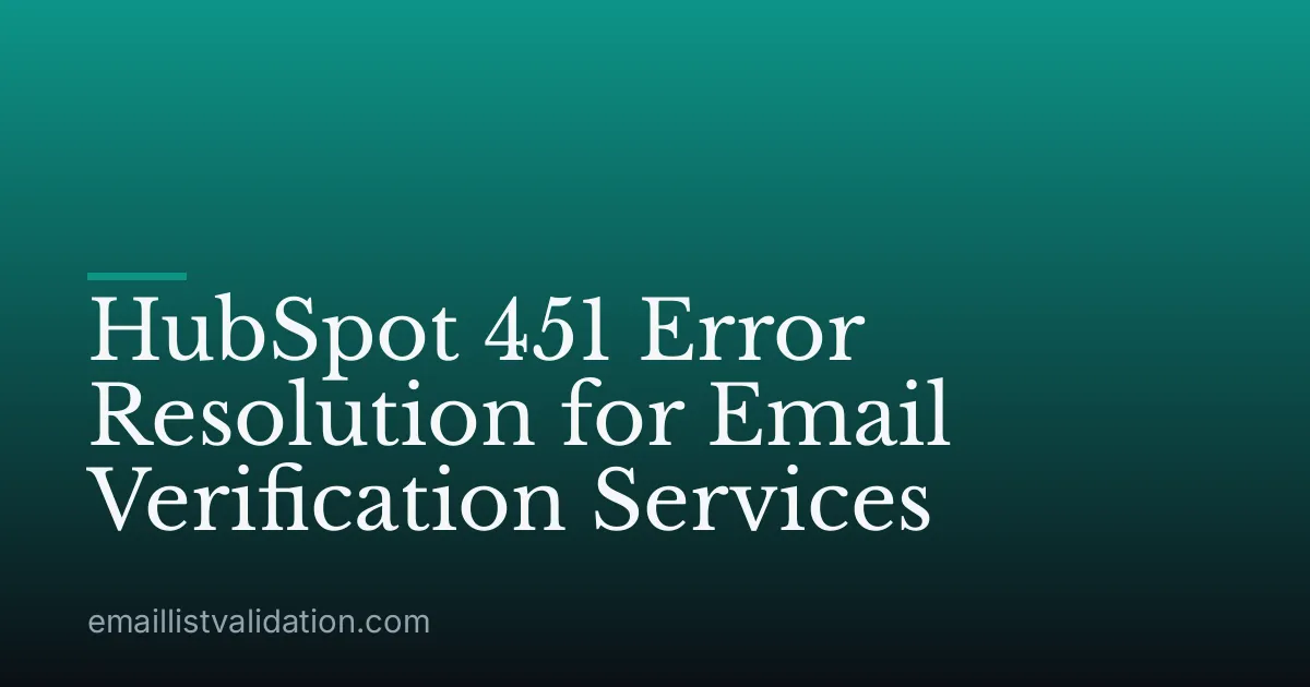 HubSpot 451 Error Resolution for Email Verification Services