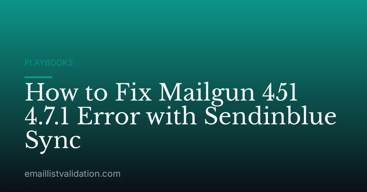 How to Fix Mailgun 451 4.7.1 Error with Sendinblue Sync