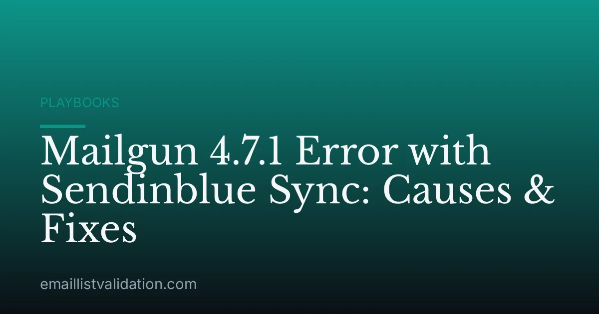 Mailgun 4.7.1 Error with Sendinblue Sync: Causes & Fixes