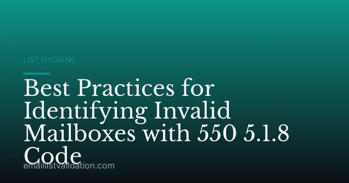 Best Practices for Identifying Invalid Mailboxes with 550 5.1.8 Code