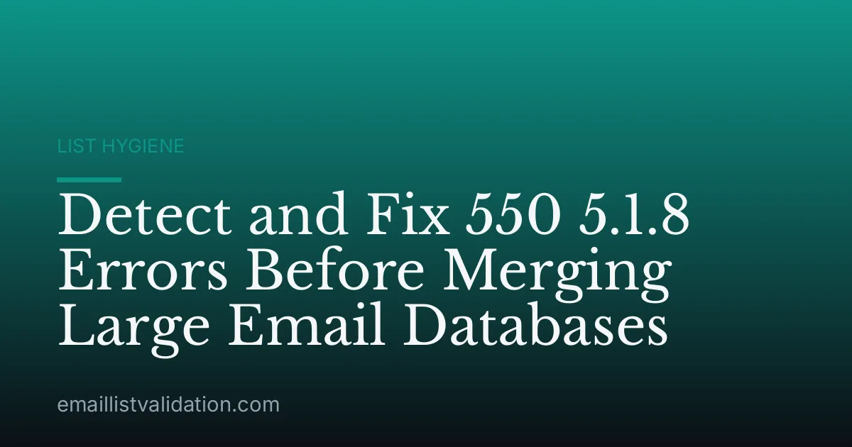 Detect and Fix 550 5.1.8 Errors Before Merging Large Email Databases