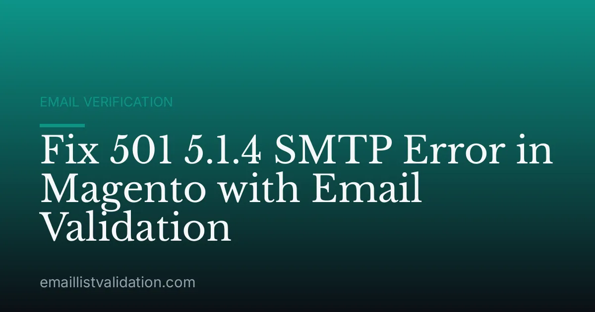 Fix 501 5.1.4 SMTP Error in Magento with Email Validation