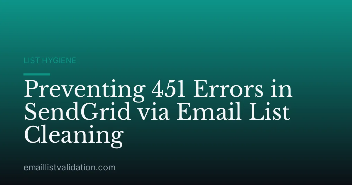 Preventing 451 Errors in SendGrid via Email List Cleaning