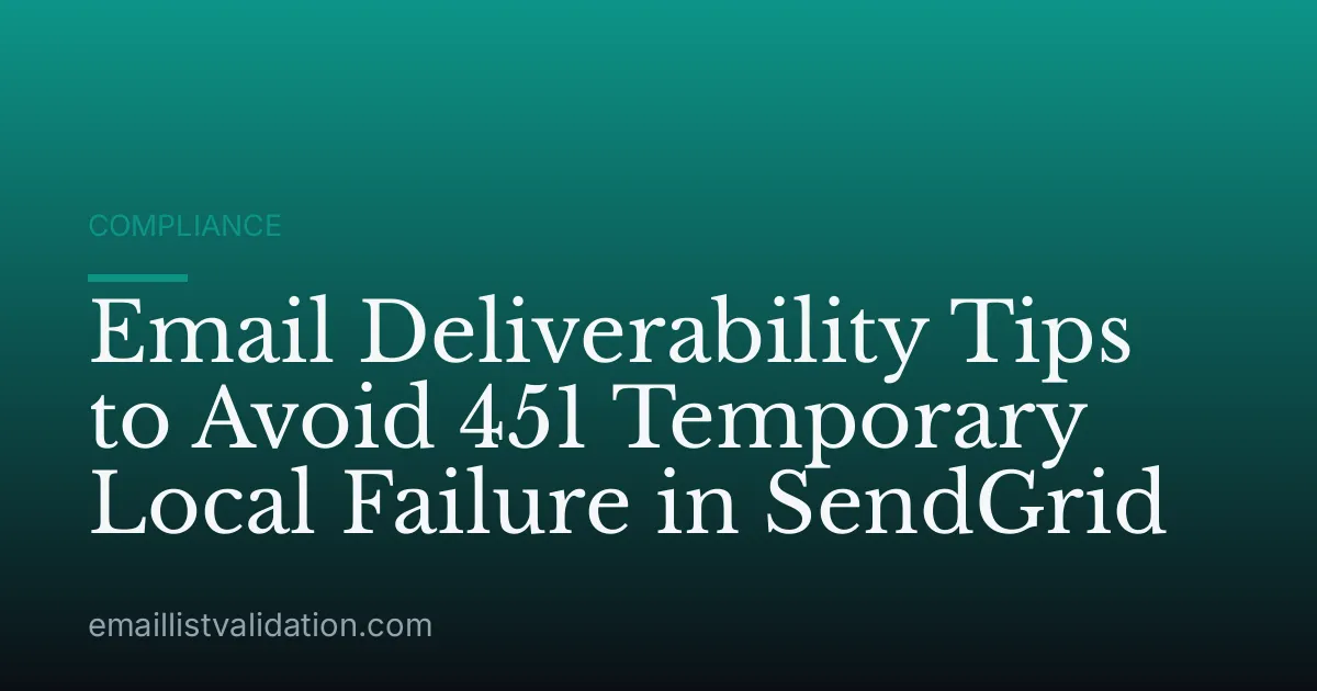 Email Deliverability Tips to Avoid 451 Temporary Local Failure in SendGrid