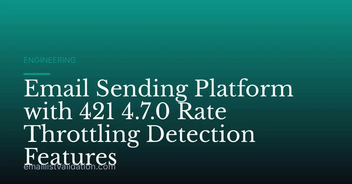 Email Sending Platform with 421 4.7.0 Rate Throttling Detection Features